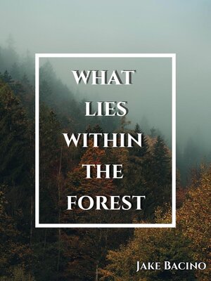 cover image of What Lies Within the Forest